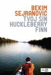 Sejranoviæ Bekim - Tvoj sin Huckleberry Finn [eKönyv: epub, mobi]