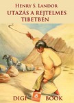 HENRY S. LANDOR - Utazás a rejtelmes Tibetben [eKönyv: epub, mobi]