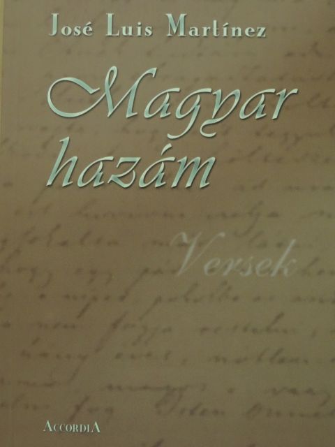 José Luis Martínez - Magyar hazám [antikvár]