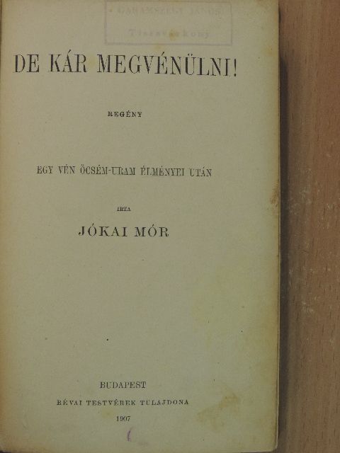 Jókai Mór - De kár megvénülni! [antikvár]
