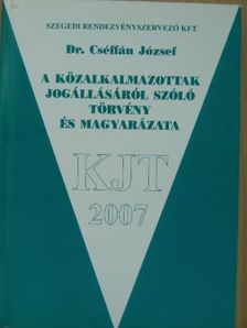 Dr. Cséffán József - A közalkalmazottak jogállásáról szóló törvény és magyarázata [antikvár]