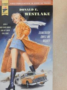 Donald E. Westlake - Somebody Owes Me Money [antikvár]