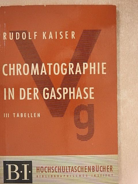 Rudolf Kaiser - Chromatographie in der gasphase III [antikvár]