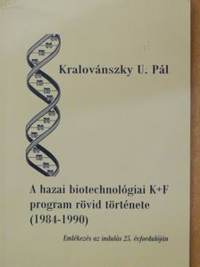 Kralovánszky U. Pál - A hazai biotechnológiai K+F program rövid története 1984-1990 [antikvár]