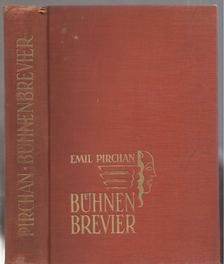 Pirchan, Emil - Bühnenbrevier [antikvár]