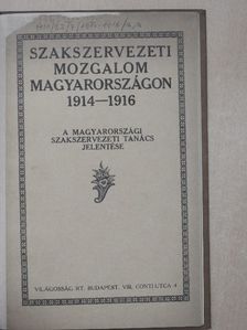 Szakszervezeti mozgalom Magyarországon 1914-1916 [antikvár]