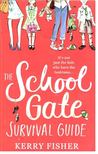 FISHER, KERRY - The School Gate Survival Guide [antikvár]