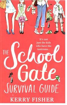 FISHER, KERRY - The School Gate Survival Guide [antikvár]