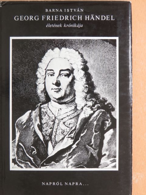 Barna István - Georg Friedrich Händel életének krónikája [antikvár]