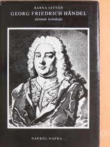 Barna István - Georg Friedrich Händel életének krónikája [antikvár]