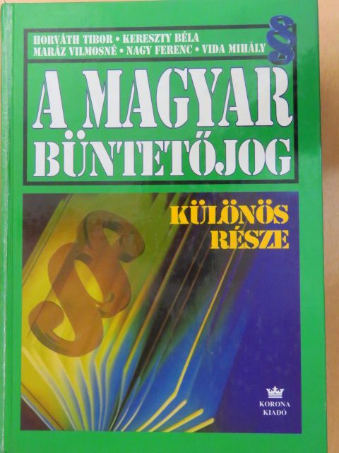 Horváth Tibor - A magyar büntetőjog különös része [antikvár]