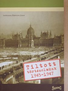 Barta Róbert - Tiltott történelmünk 1945-1947 [antikvár]