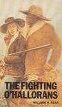 William H. Fear - The Fighting O'hallorans [antikvár]