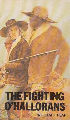 William H. Fear - The Fighting O'hallorans [antikvár]