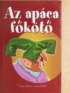 Anton Francesco Grazzini - Az apácafőkötő [antikvár]