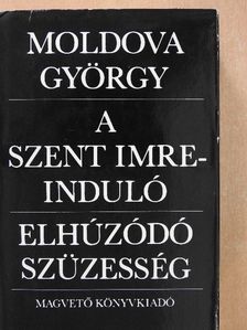 Moldova György - A Szent Imre-induló/Elhúzódó szüzesség (aláírt példány) [antikvár]