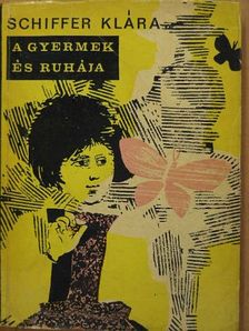 Schiffer Klára - A gyermek és ruhája [antikvár]