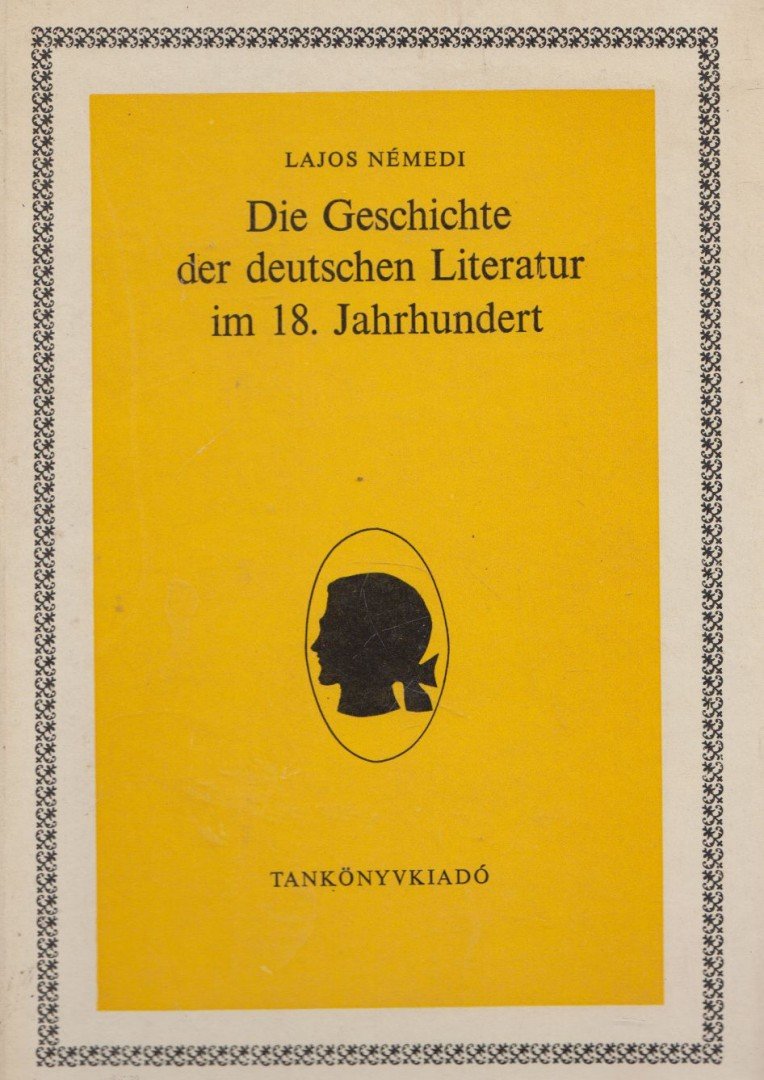 Némedi Lajos - Die Geschichte der deutschen Literatur im 18. Jahrhundert [antikvár]