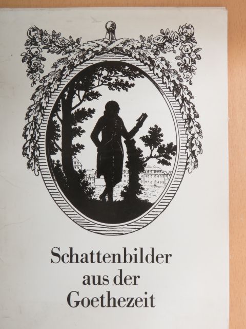 Schattenbilder aus der Goethezeit [antikvár]