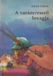 DÁNÉ TIBOR - A varázsvessző lovagja [antikvár]