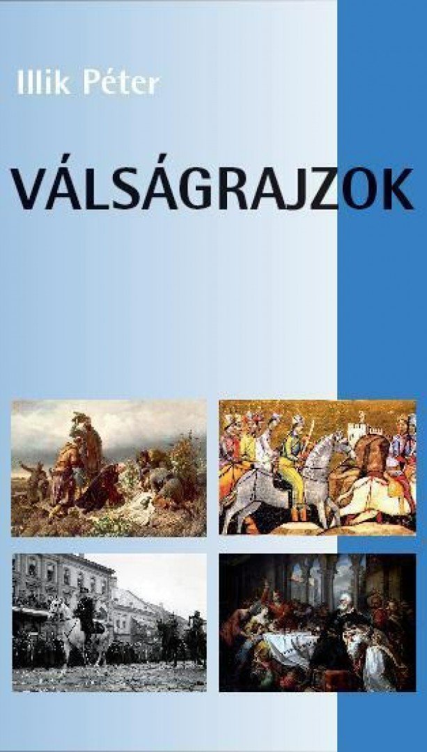 Illik Péter - Válságrajzok [antikvár]