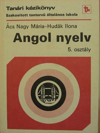 Ács Nagy Mária - Angol nyelv 5. osztály [antikvár]