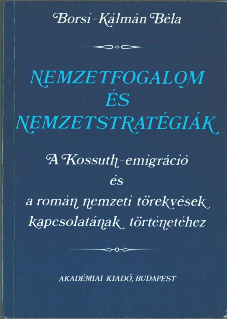Borsi-Kálmán Béla - Nemzetfogalom és nemzetstratégiák (dedikált) [antikvár]