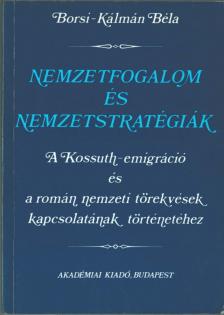 Borsi-Kálmán Béla - Nemzetfogalom és nemzetstratégiák (dedikált) [antikvár]