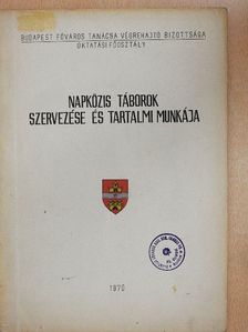 Nyerges Béla - Napközis táborok szervezése és tartalmi munkája [antikvár]