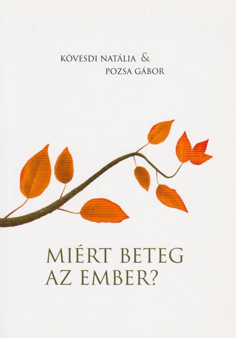 Kövesdi Natália, Pozsa gábor - Miért beteg az ember? [antikvár]