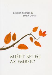Kövesdi Natália, Pozsa gábor - Miért beteg az ember? [antikvár]