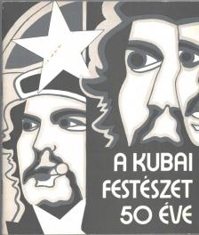 ALEJO CARPENTIER - A kubai festészet 50 éve [antikvár]