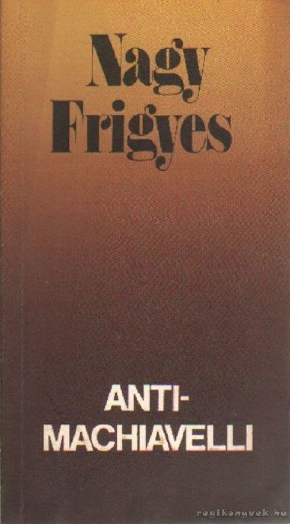 Nagy Frigyes - Antimachiavelli [antikvár]