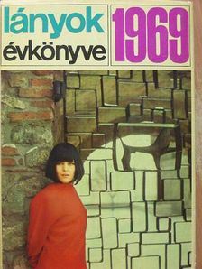 Almássy Tibor - Lányok Évkönyve 1969 [antikvár]
