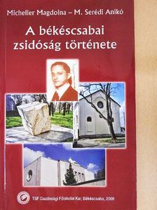 M. Serédi Anikó - A békéscsabai zsidóság története [antikvár]