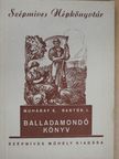 Bartók J. - Balladamondó könyv [antikvár]