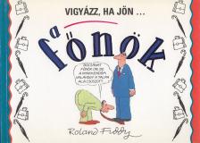 Fiddy, Roland - Vigyázz, ha jön a főnök [antikvár]