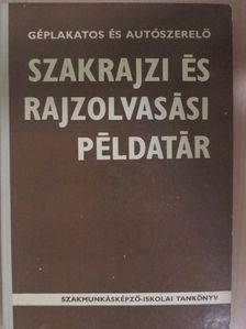 Mohácsi István - Géplakatos és autószerelő szakrajzi és rajzolvasási példatár [antikvár]