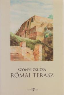 SZŐNYI ZSUZSA - Római terasz [antikvár]