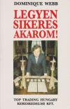 Webb, Dominique - Legyen sikeres akarom! [antikvár]
