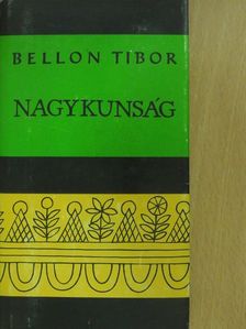 Bellon Tibor - Nagykunság [antikvár]