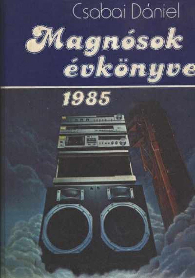 Csabai Dániel - Magnósok évkönyve 1985 [antikvár]