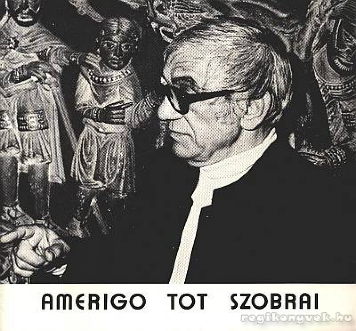 Aknai Tamás - Amerigo Tot szobrai [antikvár]