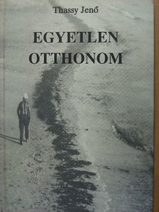 Thassy Jenő - Egyetlen otthonom [antikvár]