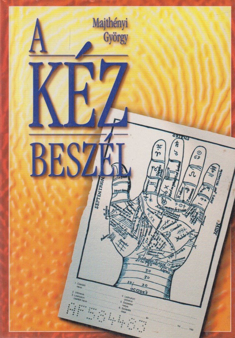 MAJTHÉNYI GYÖRGY - A kéz beszél [antikvár]