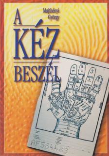 MAJTHÉNYI GYÖRGY - A kéz beszél [antikvár]