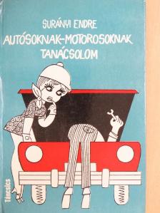 Surányi Endre - Autósoknak-motorosoknak tanácsolom [antikvár]