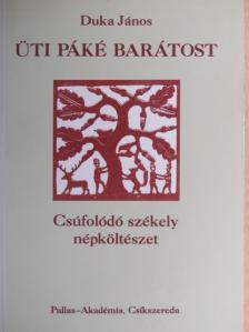 Duka János - Üti Páké Barátost [antikvár]