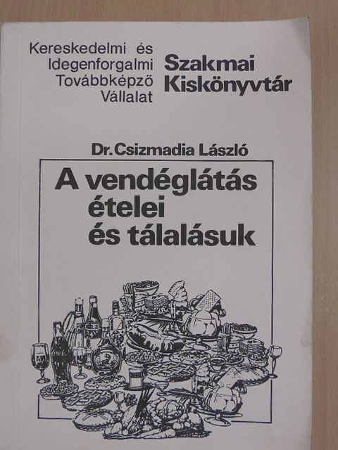 A vendéglátás ételei és tálalásuk [antikvár]