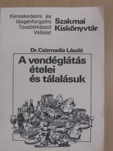 A vendéglátás ételei és tálalásuk [antikvár]